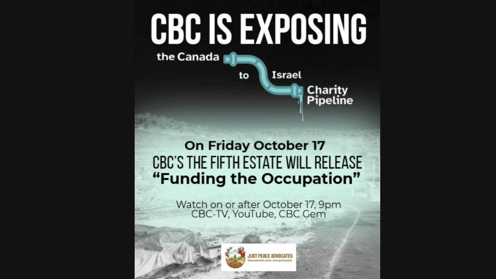 Promotional image for CBC's The Fifth Estate episode Funding the Occupation, airing October 17 at 9pm.